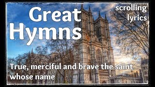 ♫ Hymn | True, merciful and brave the saint whose name | with LYRICS