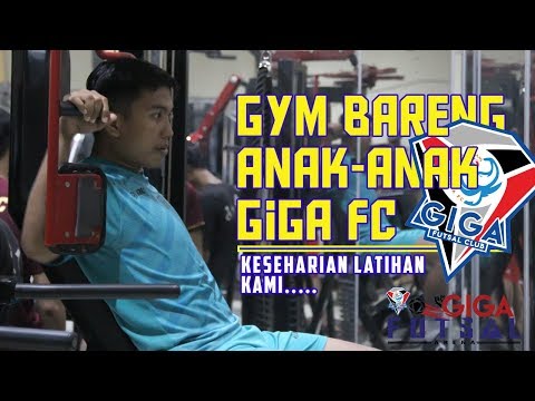GIGA FC - KESEHARIAN TIM KETIKA DI GYM