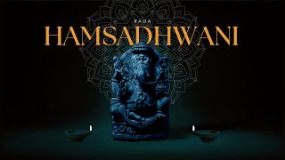 Discover the Magic of Raag Hamsadhwani | Indian Classical Music | Healing Melodies