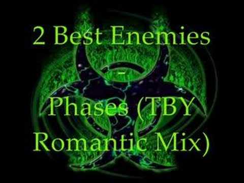 2 Best Enemies - Phases (TBY Romantic Mix)