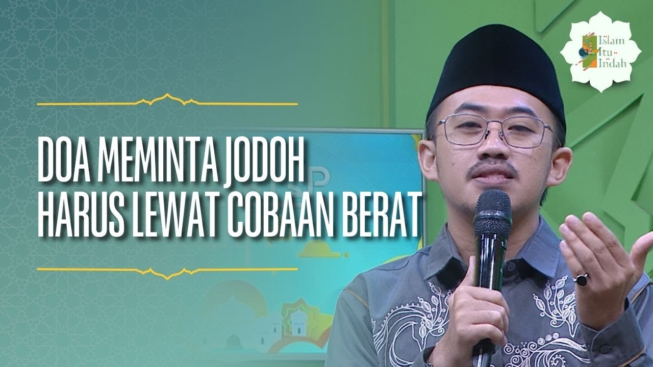 Jodoh Tak Kunjung Datang Belum Ikhlas Melepas Orang Lama - ISLAM ITU INDAH (19/4/26) P4