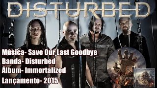 Disturbed - Save Our Last Goodbye [Legendado BR]