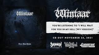 Wintaar - I Will Wait For You In My Hell [WV version]