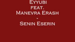 Eyyubi feat Manevra Erash - Senin Eserin