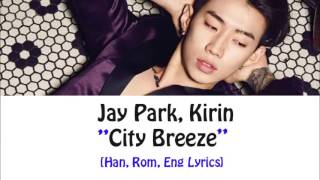 Jay Park, Kirin - City Breeze Lyrics [Han, Rom, Eng]