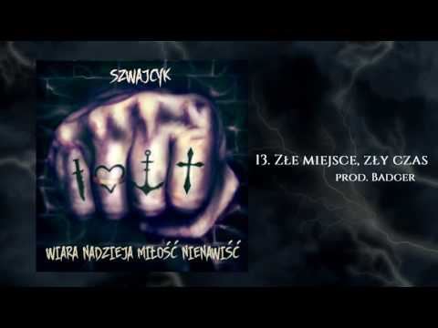 Szwajcyk "Złe miejsce, zły czas" prod. Badger