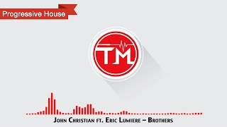 John Christian ft. Eric Lumiere - Brothers