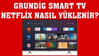 Grundig Smart TV Netflix Yükleme Nasıl Yapılır?