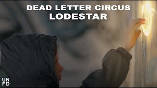Dead Letter Circus - Lodestar [The Catalyst Fire] 330 video