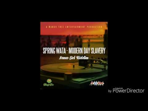Spring Wata -Modern Day Slavery  (NaNa-Gel Riddim 2017) Produced By Mango Tree Ent