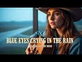 Blue Eyes Crying in the Rain – Willie Nelson | Classic Country Music Cover