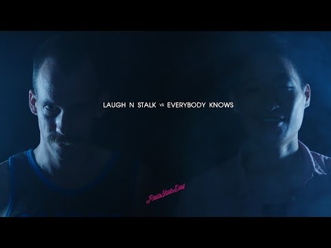 Laugh-N-Stalk vs Everybody Knows