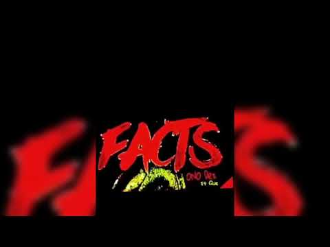 Ono Dex Ft Que “Facts”