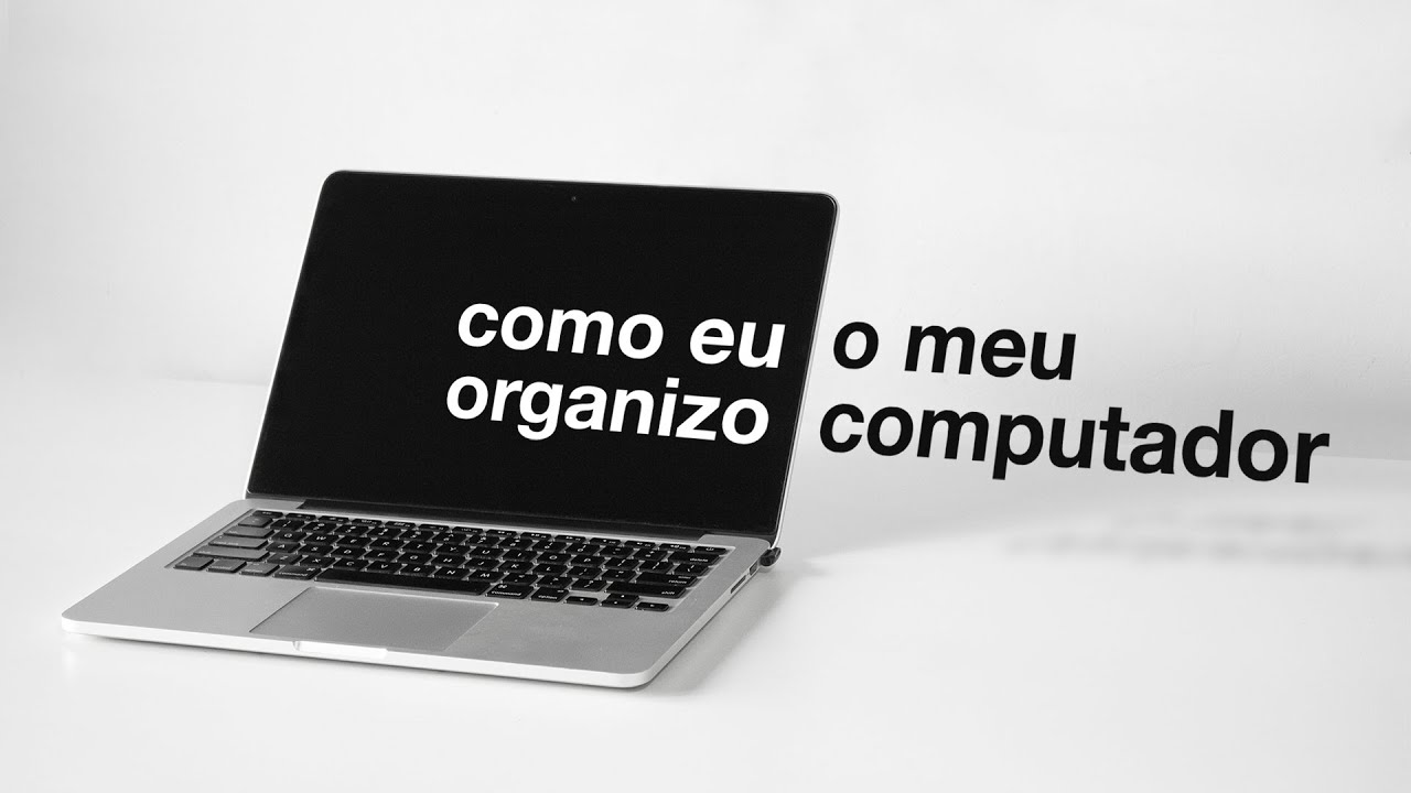 MINIMALISMO DIGITAL - COMO EU ORGANIZO OS ARQUIVOS NO MEU COMPUTADOR?