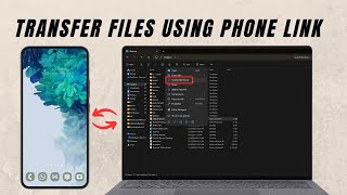How To Transfer Files Between Phone and PC (Using Phone Link)
