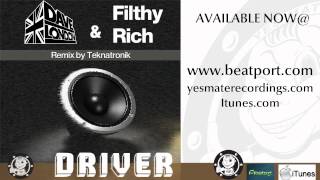 Dave London & Filthy Rich - Driver (Teknatronik Remix)