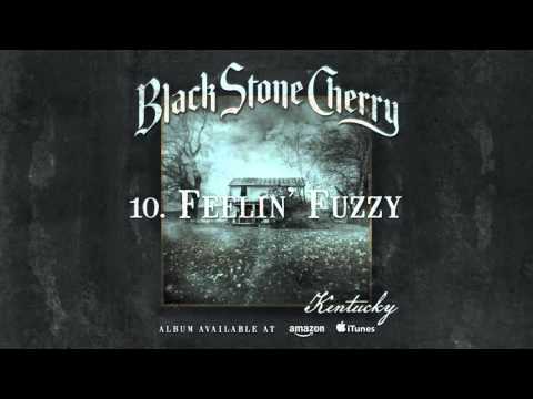 Black Stone Cherry - Feeling Fuzzy (Kentucky) 2016