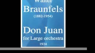 Walter Braunfels (1882-1954) : « Don Juan » a Phantasmagoria for Large orchestra (1924)