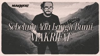 Download lagu Sebelum Ada Langit Bumi – MAKRIFAT | Lagu Tauhid & Makrifat mp3