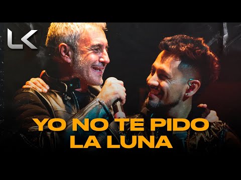 La Konga, Sergio Dalma - YO NO TE PIDO LA LUNA