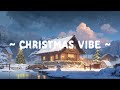 Christmas Vibe 🎄 Lofi Keep You Safe 🌱 Christmas Lofi ~ lofi hip hop radio//chillhop