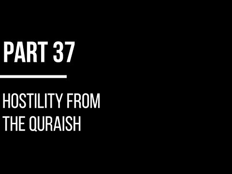 Seerah #37: Hostility from the Quraish of Makkah | Life of Prophet Muhammad