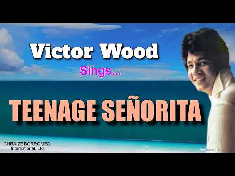 TEENAGE SEÑORITA - Victor Wood