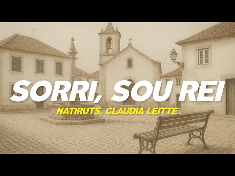 Natiruts - Sorri, Sou Rei ft. Claudia Leitte (Letra)