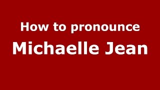 How to pronounce Michaelle Jean