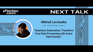 Mikhail Larchanka: Seamless Automation: Transform Your Data Processing with Azure Data Factory