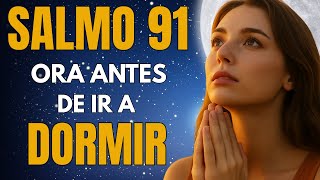 Salmo 91 | La Oración de la Noche que Te Cubre Mientras Duermes