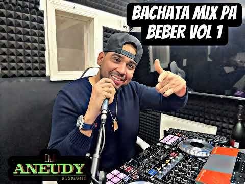 BACHATA MIX PA BEBER VOL 1