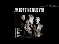 The Jeff Healey Band - Something To Hold On To