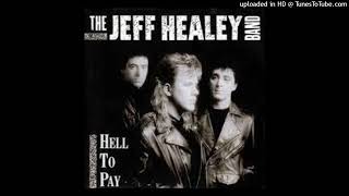 The Jeff Healey Band - Something To Hold On To
