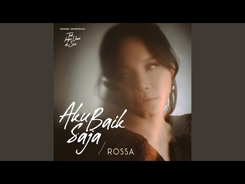 Aku Baik Saja (From \Tak Ingin Usai Di Sini\)