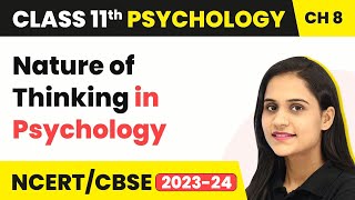 Nature of Thinking in Psychology | Class 11 Psychology Chapter 8