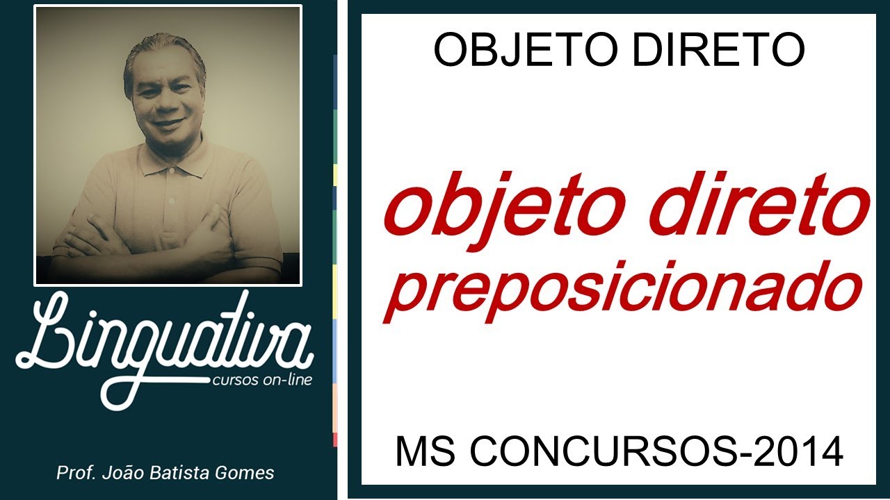 OBJETO DIRETO PREPOSIONADO ou OBJETO INDIRETO?