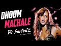Dhoom Machale House Mix DJ Sarfraz Single DJ Remix Song