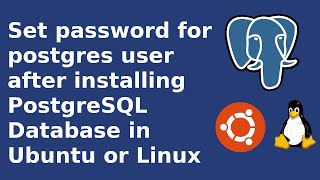 How to set password for postgres user after installing PostgreSQL in Ubuntu 20.04 LTS or Linux