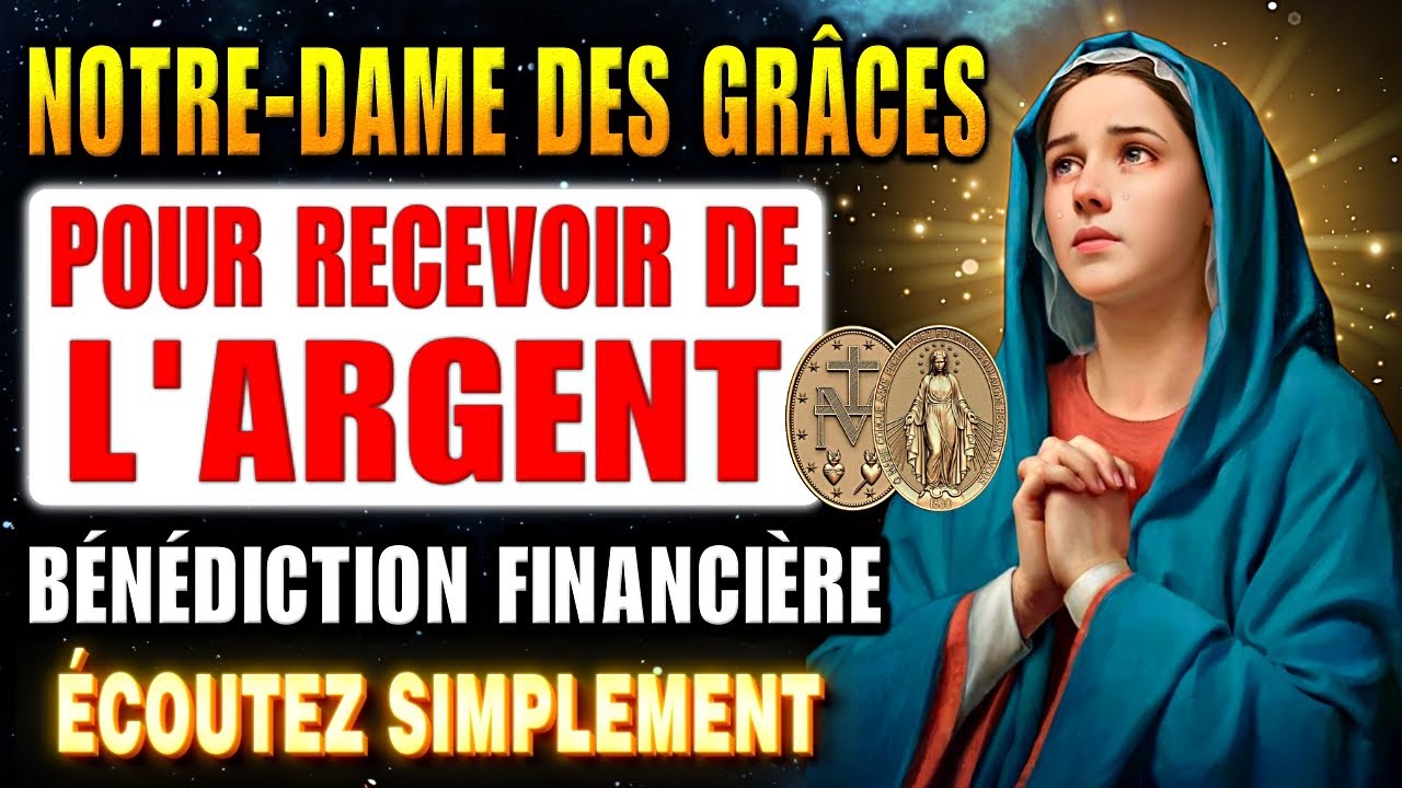 💖PRIÈRE PUISSANTE À NOTRE-DAME DES GRÂCES POUR RECEVOIR DE L'ARGENT RAPIDE ET BÉNI🙏