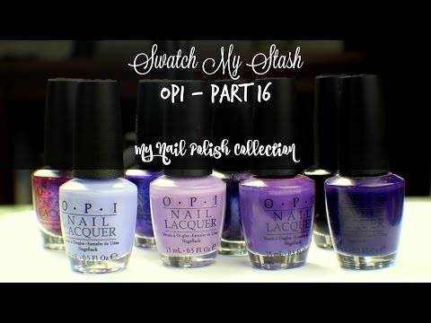 Swatch My Stash - OPI Part 16 | My Nail Polish Collection