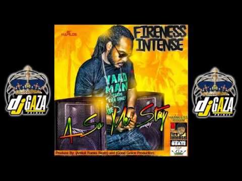 Fireness Intense - A So Me Stay - Harmless Riddim - April 2014 | @GazaPriiinceEnt