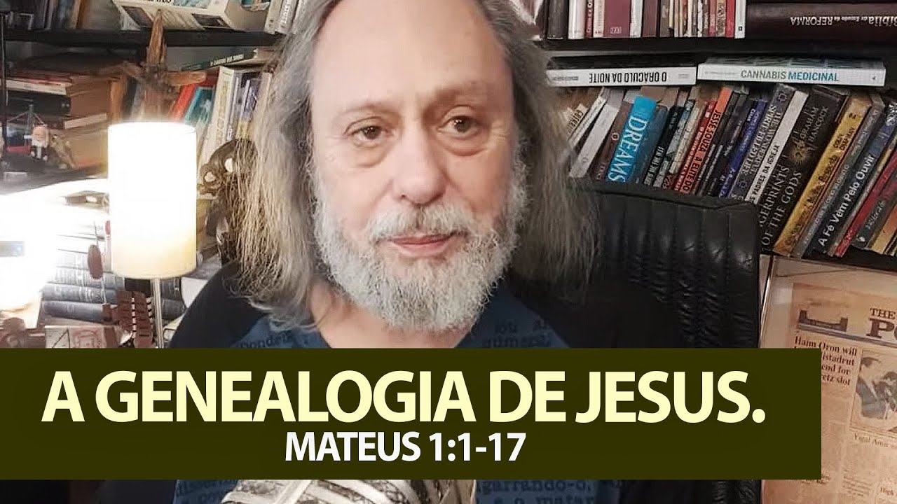 Mateus 1:1-17 - A Genealogia de Jesus.
