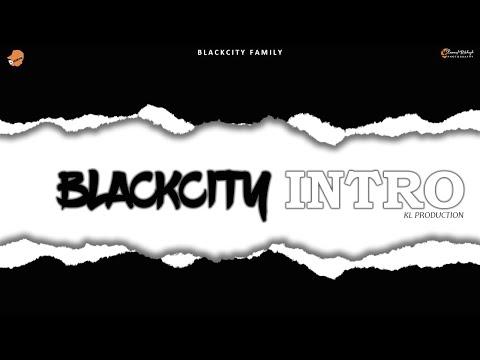 BLACKCITY INTRO - KL PRODUCTION