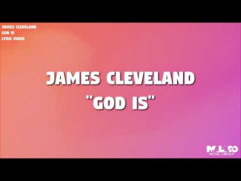 James Cleveland - God Is (Lyric Video)