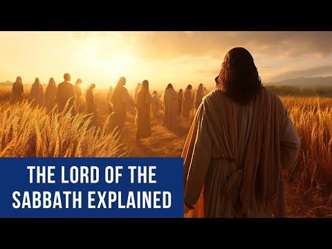The Lord of the Sabbath explained // How is Jesus Lord of the Sabbath?