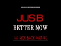 Jus B Better Now