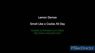 KARAOKE: Lemon Demon - Smell Like a Cookie All Day