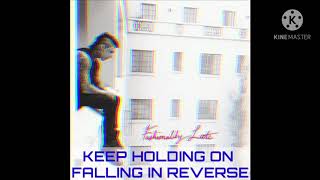 Falling In Reverse - Keep Holding On - The Grim Lyrics