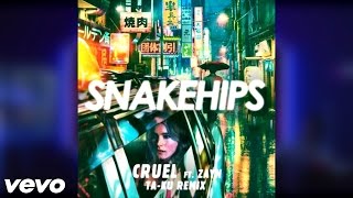 📺📻 Snakehips - "Cruel" ft Zayn (Ta-Ku  Remix) Audio 🎤🎧